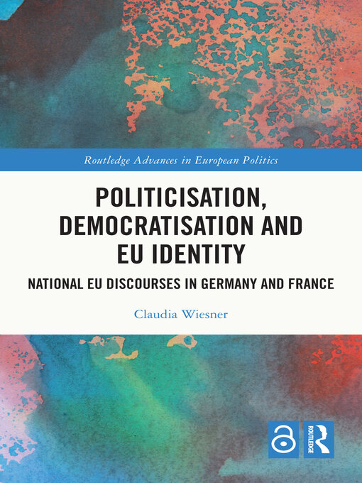 Title details for Politicisation, Democratisation and EU Identity by Claudia Wiesner - Wait list